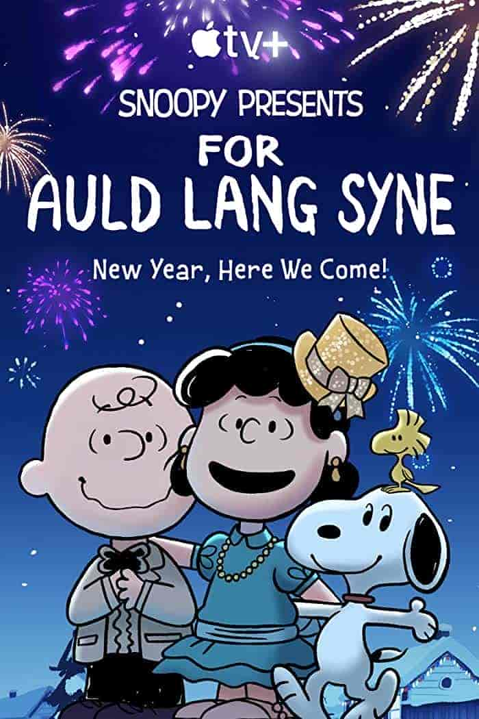 فيلم Snoopy Presents: For Auld Lang Syne 2021 مترجم اون لاين