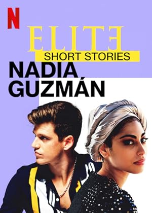 مسلسل Elite Short Stories: Nadia Guzmán الموسم 1 مترجمة