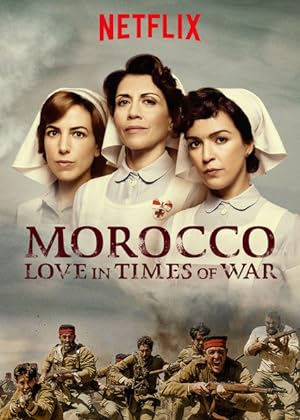 مسلسل Morocco Love In Times Of War الموسم 1 مترجمة