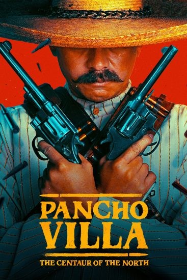 مسلسل Pancho Villa: The Centaur Of The North الموسم 1 مترجمة