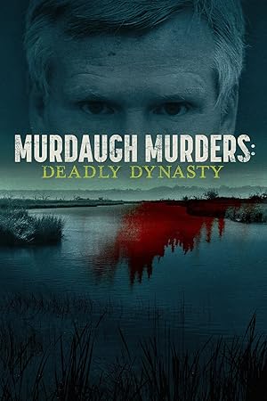 مسلسل Murdaugh Murders: Deadly Dynasty الموسم 1 مترجمة