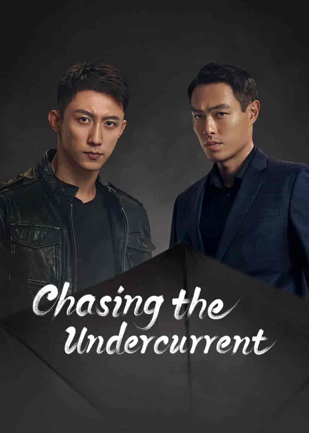 مسلسل مطاردة التيار الخفي Chasing The Undercurrent مترجمة