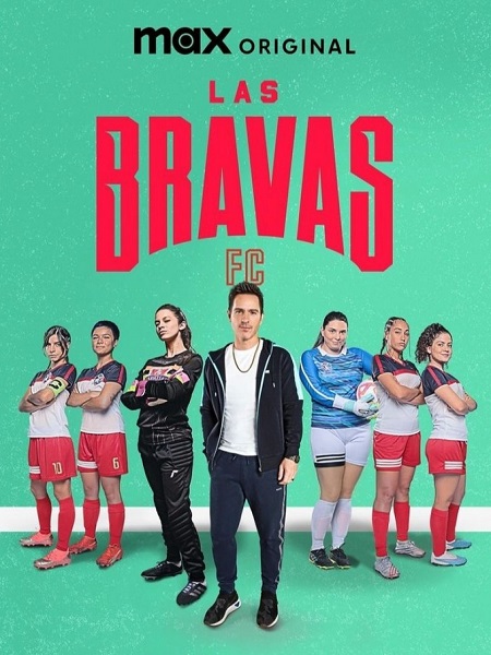 مسلسل .Las Bravas F.C الموسم 2 مترجمة