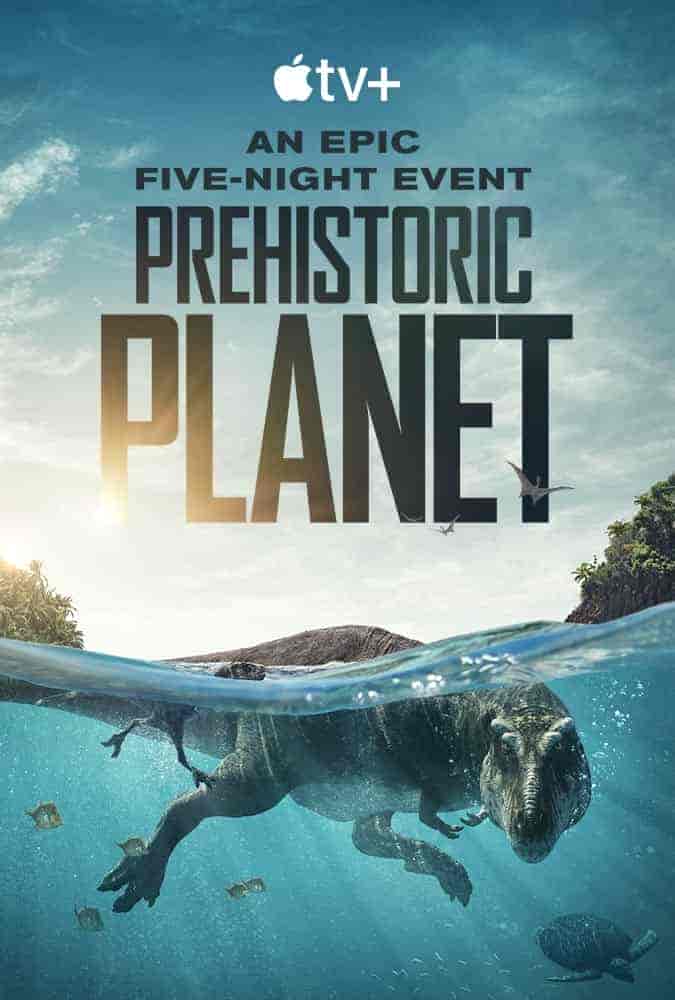 مسلسل Prehistoric Planet الموسم 1 مترجمة