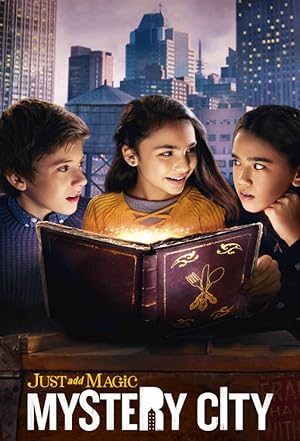 مسلسل Just Add Magic Mystery City الموسم 1 مترجمة