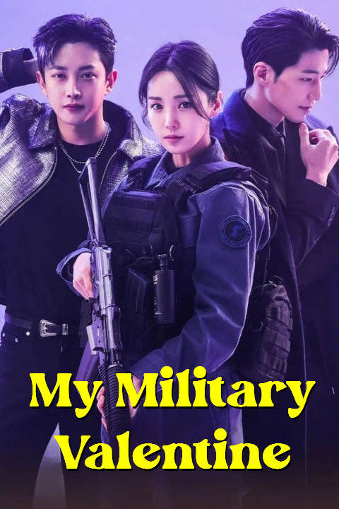مسلسل حبيبتي العسكرية My Military Valentine مترجمة